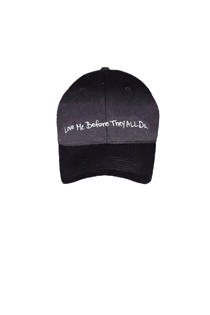 Original 'Love Me Before They All Do' Signature Hat