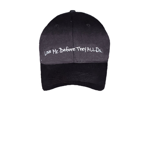 Original 'Love Me Before They All Do' Signature Hat