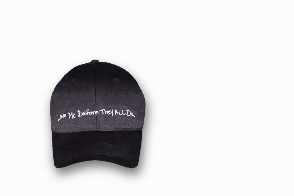 Original 'Love Me Before They All Do' Signature Hat
